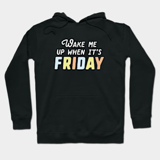 Wake Me Up Friday Hoodie